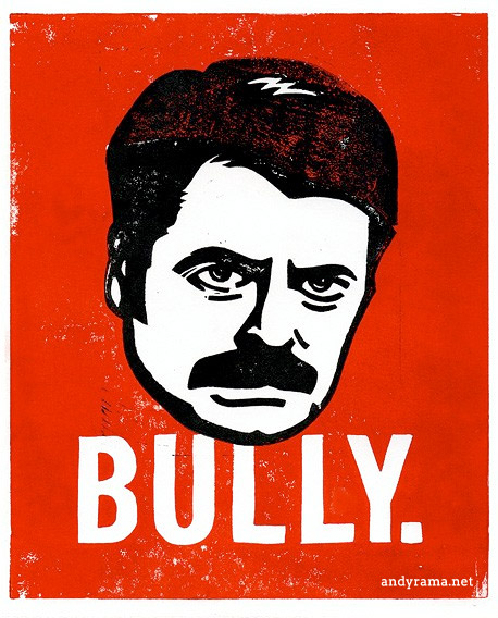 Ron Swanson Bully by Andrew O. Ellis - Andyrama